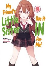 My Friend's Little Sister Has It In for Me! Volume 8