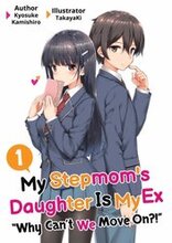 My Stepmom's Daughter Is My Ex: Volume 1