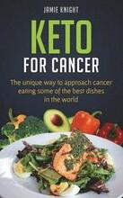 Keto for Cancer: The unique way to approach cancer eating some of the best dishes in the world