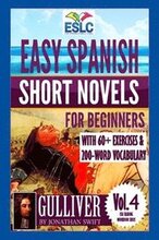 Easy Spanish Short Novels for Beginners With 60+ Exercises & 200-Word Vocabulary: 'Gulliver' by Jonathan Swift