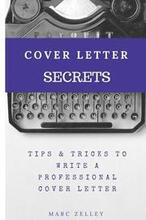 Cover letter secrets: tips & tricks to write a professional cover letter