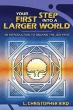 Your First Step Into a Larger World: An Introduction to Walking the Jedi Path
