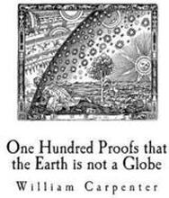 One Hundred Proofs that the Earth is not a Globe: Flat Earth Theory