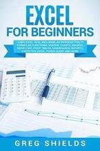 Excel for Beginners: Learn Excel 2016, Including an Introduction to Formulas, Functions, Graphs, Charts, Macros, Modelling, Pivot Tables, D