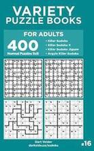 Variety Puzzle Books for Adults - 400 Normal Puzzles 9x9: Killer Sudoku, Killer Sudoku X, Killer Sudoku Jigsaw, Argyle Killer Sudoku (Volume 16)