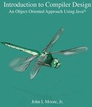 Introduction to Compiler Design: An Object-Oriented Approach Using Java(R)