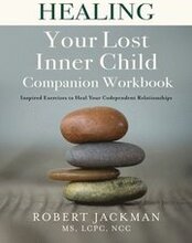Healing Your Lost Inner Child Companion Workbook