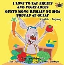 I Love to Eat Fruits and Vegetables Gusto Kong Kumain ng mga Prutas at Gulay