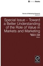 Toward a Better Understanding of the Role of Value in Markets and Marketing