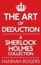 The Art of Deduction: A Sherlock Holmes Collection