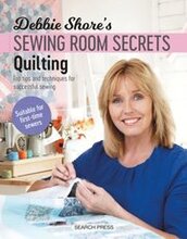 Debbie Shore's Sewing Room Secrets-Quilting