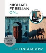 Michael Freeman On Light & Shadow