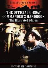 The Official U-boat Commander's Handbook - The Illustrated Edition