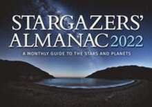 Stargazers' Almanac: A Monthly Guide to the Stars and Planets: 2022