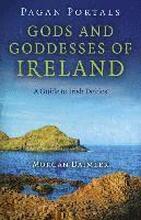 Pagan Portals Gods and Goddesses of Ireland A Guide to Irish Deities