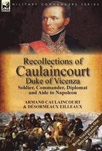 Recollections of Caulaincourt, Duke of Vicenza