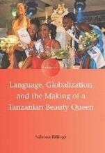 Language, Globalization and the Making of a Tanzanian Beauty Queen