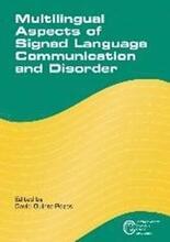 Multilingual Aspects of Signed Language Communication and Disorder
