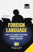 Foreign language - How to use modern technology to effectively learn foreign languages: Special edition - Swedish