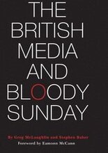 The British Media and Bloody Sunday
