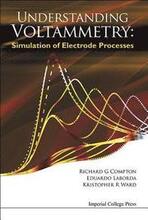 Understanding Voltammetry: Simulation Of Electrode Processes