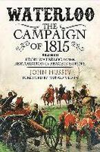 Waterloo: The 1815 Campaign: Volume II From Waterloo to the Restoration of Peace in Europe