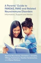 A Parents'' Guide to PANDAS, PANS, and Related Neuroimmune Disorders