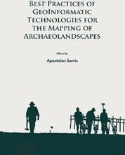 Best Practices of GeoInformatic Technologies for the Mapping of Archaeolandscapes