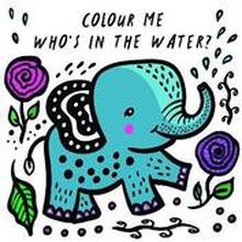 Colour Me: Who's in the Water?: Volume 4