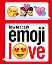 How to Speak Emoji Love