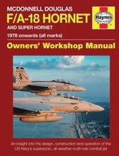 McDonnell Douglas F/A-18 Hornet And Super Hornet Owners' Workshop Manual