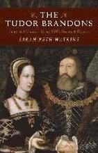 Tudor Brandons, The Mary and Charles Henry VIII`s Nearest & Dearest