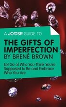 Joosr Guide to... The Gifts of Imperfection by Brene Brown
