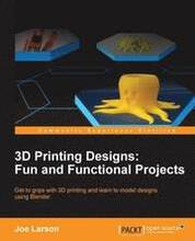 3D Printing Designs: Fun and Functional Projects