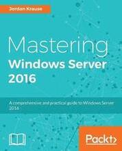 Mastering Windows Server 2016