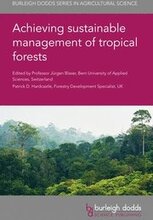 Achieving Sustainable Management of Tropical Forests