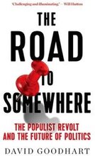 The Road to Somewhere: The Populist Revolt and the Future of Politics