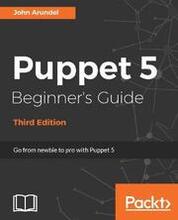 Puppet 5 Beginner's Guide - Third Edition