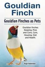 Gouldian finch. Gouldian Finches as Pets. Gouldian finches Keeping, Pros and Cons, Care, Housing, Diet and Health.