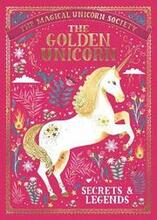 The Magical Unicorn Society: The Golden Unicorn Secrets and Legends