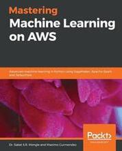 Mastering Machine Learning on AWS