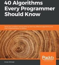 40 Algorithms Every Programmer Should Know