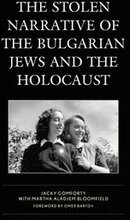 The Stolen Narrative of the Bulgarian Jews and the Holocaust