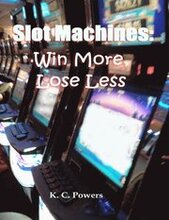 Slot Machines: Win More, Lose Less