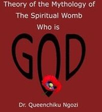 Theory of Mythology of the Spiritual Womb Who is God