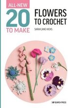 All-New Twenty to Make: Flowers to Crochet