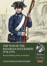 The Bavarian War of Succession, 1778-79