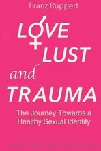 Love Lust and Trauma