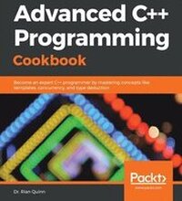 Advanced C++ Programming Cookbook