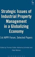 Strategic Issues of Industrial Property Management in a Globalizing Economy